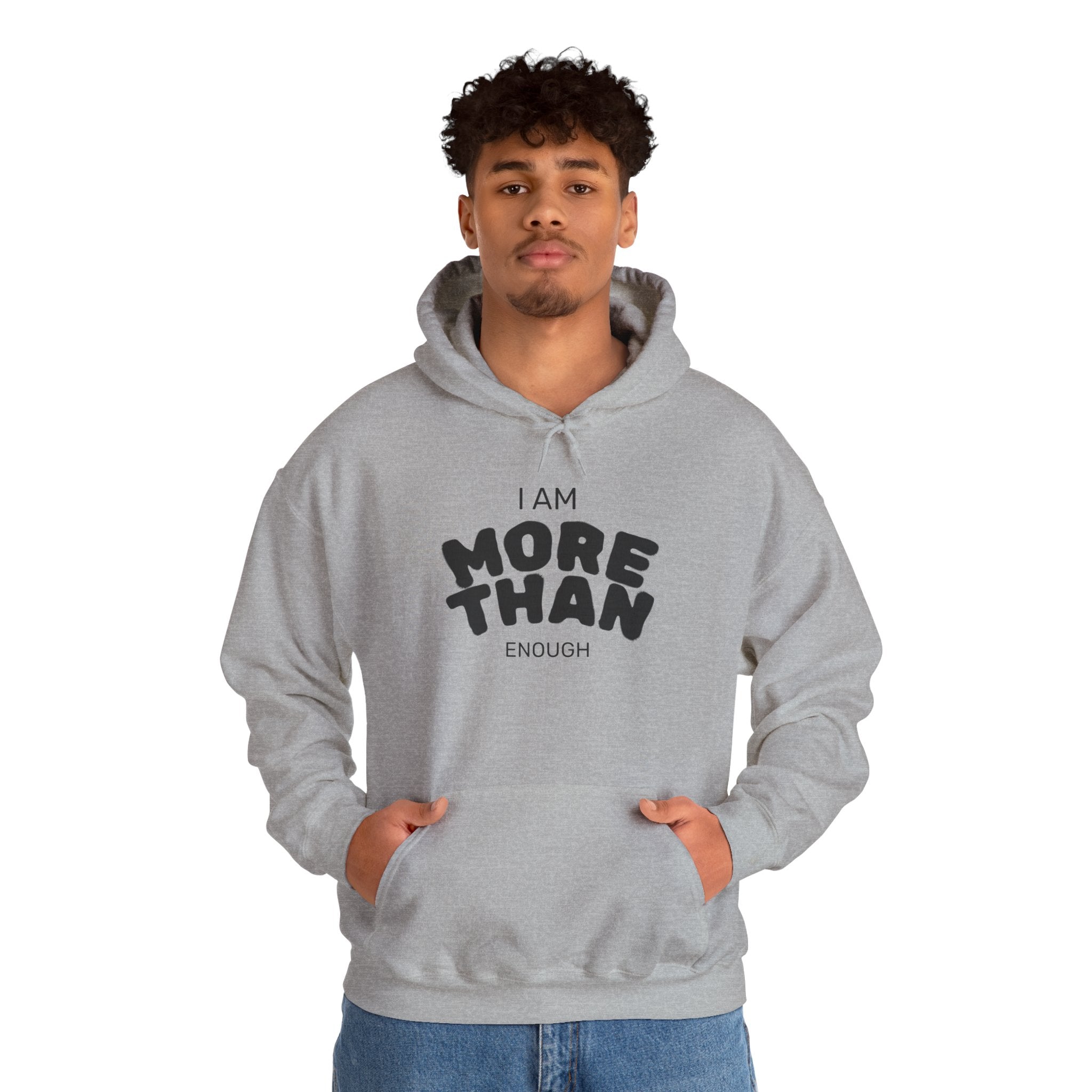 Inspirational Unisex Hoodie, I Am More Than Enough, Motivational Sweatshirt, Gift for Friends, Self-Care Apparel, Cozy Layering