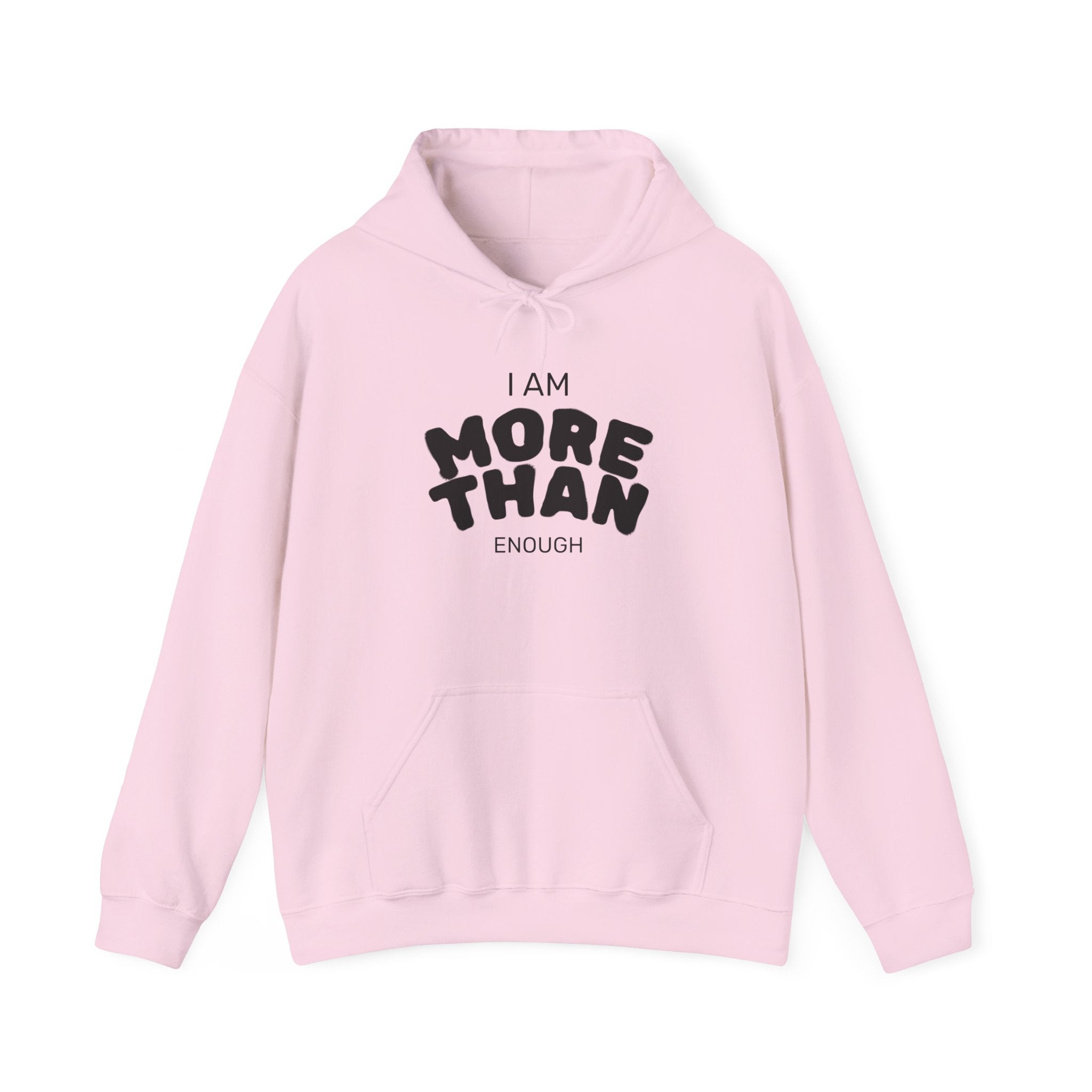 Inspirational Unisex Hoodie, I Am More Than Enough, Motivational Sweatshirt, Gift for Friends, Self-Care Apparel, Cozy Layering