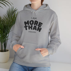 Inspirational Unisex Hoodie, I Am More Than Enough, Motivational Sweatshirt, Gift for Friends, Self-Care Apparel, Cozy Layering