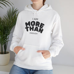 Inspirational Unisex Hoodie, I Am More Than Enough, Motivational Sweatshirt, Gift for Friends, Self-Care Apparel, Cozy Layering