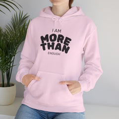 Inspirational Unisex Hoodie, I Am More Than Enough, Motivational Sweatshirt, Gift for Friends, Self-Care Apparel, Cozy Layering