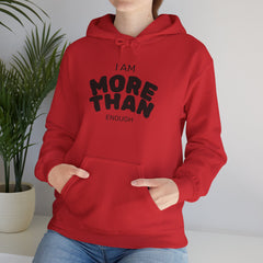 Inspirational Unisex Hoodie, I Am More Than Enough, Motivational Sweatshirt, Gift for Friends, Self-Care Apparel, Cozy Layering