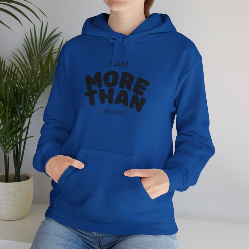 Inspirational Unisex Hoodie, I Am More Than Enough, Motivational Sweatshirt, Gift for Friends, Self-Care Apparel, Cozy Layering